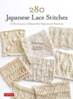 280 Japanese Lace Stitches : A Dictionary of Beautiful Openwork Patterns - eBook