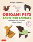 Origami Pets and Other Animals : Lifelike Paper Dogs, Cats, Pandas, Penguins and More! (30 Different Models) - eBook