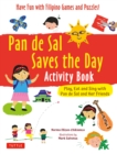 Pan de Sal Saves the Day Activity Book : Have Fun with Filipino Games and Puzzles!  Play, Eat and Sing with Pan de Sal and Her Friends - eBook