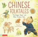 Chinese Folktales : The Dragon Slayer and Other Timeless Tales - eBook