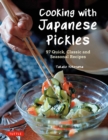 Cooking with Japanese Pickles : 97 Quick, Classic and Seasonal Recipes - eBook
