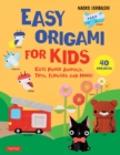 Easy Origami for Kids : Cute Paper Animals, Toys, Flowers and More! (40 Projects) - eBook