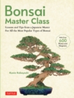 Bonsai Master Class : Lessons and Tips from a Japanese Master For All the Most Popular Types of Bonsai (With over 600 Photos & Diagrams) - eBook