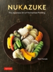 Nukazuke : The Japanese Art of Fermented Pickling - eBook