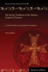 The Syriac Tradition of the Infancy Gospel of Thomas : A Critical Edition and English Translation - Book