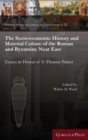 The Socio-Economic History and Material Culture of the Roman and Byzantine Near East : Essays in Honor of S. Thomas Parker - Book