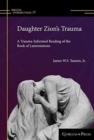 Daughter Zion's Trauma : A Trauma Informed Reading of Lamentations - Book