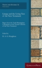 Liturgy and the Living Text of the New Testament : Papers from the Tenth Birmingham Colloquium on the Textual Criticism of the New Testament - Book