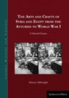 The Arts and Crafts of Syria and Egypt from the Ayyubids to World War I : Collected Essays - Book