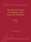 Key Word in Context Concordance to the Syriac New Testament : Volume 1 (Olaph-Dolath) - Book