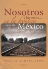 Nosotros Y Los Otros... En La Frontera Sur De Mexico - eBook