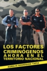 Los Factores Criminogenos Ahora En El Territorio Nacional - eBook