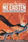 Las Placas Tectonicas No Existen : Y Otras Afirmaciones Hereticas... - eBook
