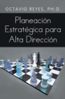 Planeacion Estrategica Para Alta Direccion - eBook