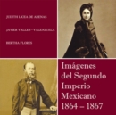Imagenes Del Segundo Imperio Mexicano 1864 - 1867 - eBook