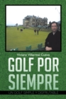 Golf Por Siempre : Un Golf Simple Y Disfrutable - eBook