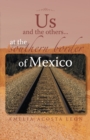 Us and the Others...At the Southern Border of Mexico - eBook