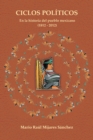 Ciclos Politicos : En La Historia Del Pueblo Mexicano 21812 a 2012 - eBook