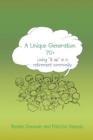 A Unique Generation: 70+ : Living "It Up" in a Retirement Community - eBook