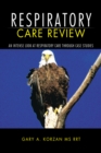 Respiratory Care Review : An Intense Look at Respiratory Care Through Case Studies - eBook