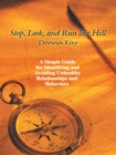 Stop, Look, and Run Like Hell : A Simple Guide for Identifying and Avoiding Unhealthy Relationship and Behaviors - eBook