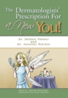 The Dermatologists' Prescription for a New You! - eBook
