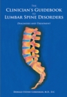 The Clinician's Guidebook to Lumbar Spine Disorders : Diagnosis & Treatment - eBook