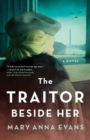 The Traitor Beside Her : A Novel - Book