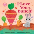 I Love You a Bunch! - Book