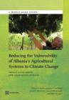 Reducing the vulnerability of Albania's agricultural systems to climate change : impact assessment and adaptation options - Book