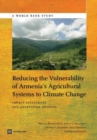 Reducing the Vulnerability of Armenia's Agricultural Systems to Climate Change : Impact Assessment and Adaptation Options - Book