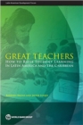 Great teachers : how to raise student learning in Latin America and the Caribbean - Book
