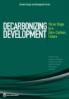 Decarbonizing development : three steps to a zero-carbon future - Book