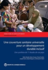 Une Couverture Sanitaire Universelle pour un Developpement Durable Inclusif : Une Synthese de 11 Etudes de cas Pays - Book