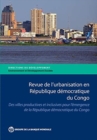 Revue de l'Urbanisation en Republique Democratique du Congo : Des Villes Productives et Inclusives pour l’Emergence de la Republique Democratique du Congo - Book