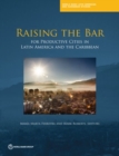 Raising the bar : for productive cities in Latin America and the Caribbean - Book