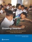 Growing Smarter : Learning and Equitable Development in East Asia and Pacific - Book