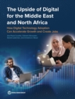 The Upside of Digital for the Middle East and North Africa : How Digital Technology Adoption Can Accelerate Growth and Create Jobs - Book
