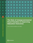 The Role of Intergovernmental Fiscal Transfers in Improving Education Outcomes - Book
