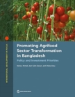 Promoting Agrifood Sector Transformation in Bangladesh : Policy and Investment Priorities - Book
