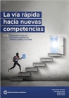 The Fast Track to New Skills (Spanish Edition) : Short-Cycle Higher Education Programs in Latin America and the Caribbean - Book