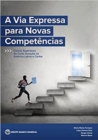 The Fast Track to New Skills (Portuguese Edition) : Short-Cycle Higher Education Programs in Latin America and the Caribbean - Book