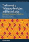 The Converging Technology Revolution and Human Capital : Potential and Implications for South Asia - Book