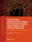 Transforming Agribusiness in Nigeria for Inclusive Recovery, Jobs Creation, and Poverty Reduction : Policy Reforms and Investment Priorities - Book