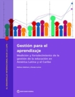Gestion para el aprendizaje : Medicion y fortalecimiento de la gestion de la educacion en America Latina y el Caribe - Book