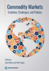 Commodity Markets : Evolution, Challenges and Policies - Book