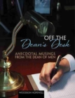 Off the Dean's Desk : Anecdotal Musings from the Dean of Men - Book