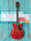 American Popular Music: Soul, Latin, Tex Mex, Rock ' Roll: A Customized Version of History of Rock AND Roll, Fifth Edition, by Thomas E. Larson - Book