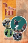 ''It Was Fun'' : Some Thoughts for Parents on Youth Sports - eBook