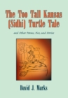 The Too Tall Kansas (Sidhi) Turtle Tale : And Other Poems, Pics, and Stories - eBook